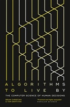 Bria Christian, Brian Christian, Brian Griffiths Christian, Tom Griffiths, Griffiths Tom - Algorithms to Live By