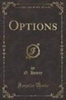O. Henry - Options (Classic Reprint)