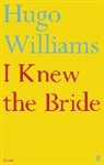 Hugo Williams, Hugo (poetry ed Spectator) Williams - I Knew the Bride