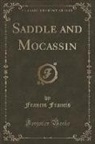 Francis Francis - Saddle and Mocassin (Classic Reprint)