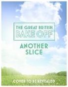Great British Bake Off Team, Great British Bake Off Team, Unknown Tbc - Great British Bake Off: Another Slice of 2015