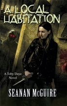 Seanan Mcguire - A Local Habitation