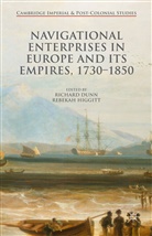 Dr. Richard Higgitt Dunn, Richard Higgitt Dunn, Rebekah Higgitt, Kenneth A Loparo, Dr. Richard Dunn, Richar Dunn... - Navigational Enterprises in Europe and Its Empires, 1730-1850