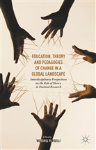 Victoria Perselli, Victoria Perselli - Education, Theory and Pedagogies of Change in a Global Landscape