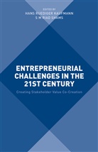 Hans Kaufmann, Hans Rudiger Kaufmann, Hans Rudiger Shams Kaufmann, S M Riad Shams, S. M. Riad Shams, Han Kaufmann... - Entrepreneurial Challenges in the 21st Century