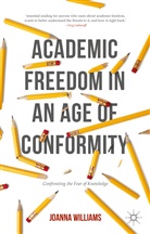 Joanna Williams - Academic Freedom in an Age of Conformity