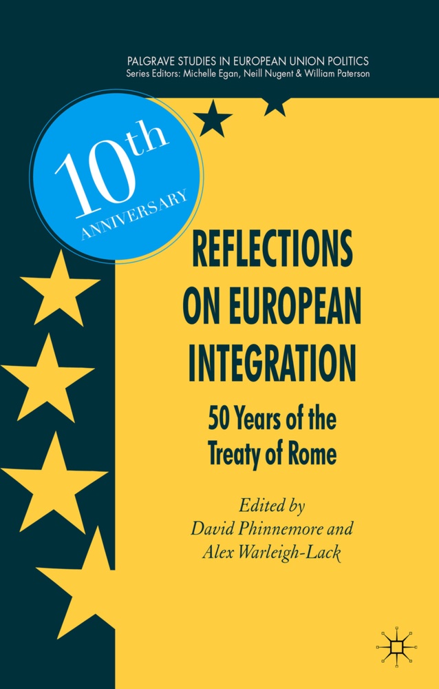 David Warleigh-Lack Phinnemore, Phinnemore, D Phinnemore, D. Phinnemore, David Phinnemore, … - Reflections on European Integration 50 Years of the Treaty of Rome