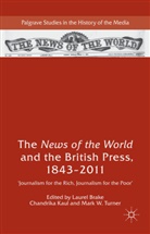 Laurel Kaul Brake, Laurel Brake, Chandrik Kaul, Chandrika Kaul, Mark W. Turner, Mark W Turner - News of the World and the British Press, 1843-2011