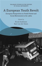Knud Steen Andresen, Bart van der Steen, Bart van der Steen, Knu Andresen, Knud Andresen, Bart van der Steen... - European Youth Revolt