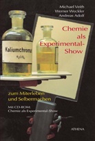 Andreas Adolf, Michae Veith, Michael Veith, Werne Weckler, Werner Weckler - Chemie als Experimental-Show, m. CD-ROM