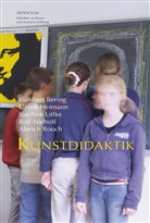 Kuniber Bering, Kunibert Bering, Ulric Heimann, Ulrich Heimann, Joachim Littke, Joachim u Littke... - Kunstdidaktik
