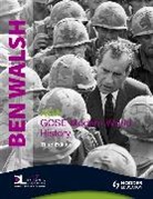 Ben Walsh - AQA GCSE Modern World History