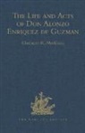 Sir Clements R. Markham, Clements R. Markham, Sir Clements Markham - Life and Acts of Don Alonzo Enriquez De Guzman, a Knight of Seville,