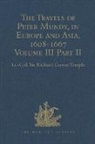 Sir Richard Carnac Temple, Lt.-Col. Sir Richard Carnac Temple, Sir Richard Carnac Temple - Travels of Peter Mundy, in Europe and Asia, 1608-1667