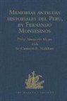 Sir Clements R. Markham, Sir Clements Robert Markham, Philip Ainsworth Markham Means, Philip Ainsworth Means, Means Philip Ainsworth - Memorias Antiguas Historiales Del Peru, By Fernando Montesinos