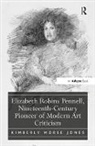 Kimberly Morse Jones, Kimberlymorse Jones, Dr. Kimberly Morse Jones, Morse Jones Dr Kimberly - Elizabeth Robins Pennell, Nineteenth Century Pioneer of Modern Art