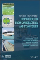 Antoniou, Maria Antoniou, Maria G. Antoniou, Maria Hiskia Antoniou, Dionysios Dionysiou, Dionysios D Dionysiou... - Water Treatment for Purification From Cyanobacteria and Cyanotoxins
