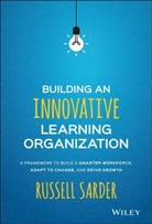 Janis Fisher Chan, Janis Fisher Sarder Chan, R Sarder, Russell Sarder, Sarder Russell - Building an Innovative Learning Organization