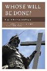 Dyck, John H. A. Rowe Dyck, John Rowe Dyck, John Dyck, John H. A. Dyck, Paul Rowe... - Whose Will Be Done?