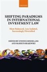 Steffen Hindelang, Steffen (Associate Professor of Constit Hindelang, Steffen Krajewski Hindelang, Steffen Hindelang, Steffen (Associate Professor of Constitutional and Administrative Law Hindelang, Hindelang Steffen... - Shifting Paradigms in International Investment Law