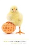 Peter Singer, Tatjana Visak, Tatjana Garner Visak, Robert Garner, Tatjana Visak, Visak Tatjana - Ethics of Killing Animals