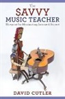 David Cutler, David (Associate Professor of Music Entrep Cutler, David (Associate Professor of Music Entrepreneurship Cutler - Savvy Music Teacher