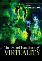 Mark Grimshaw, Mark (Professor of Music Grimshaw, Mark Grimshaw, Mark (Professor of Music Grimshaw - Oxford Handbook of Virtuality