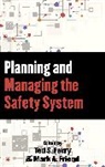Theodore S. Ferry, Ferry Theodore S., Mark A Friend, Mark A. Friend, Mark A. Ferry Friend, Mark A. Stolzer Friend... - Planning and Managing the Safety System