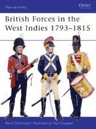 Rene Chartrand, Ren&eacute; Chartrand, Paul Chappell, Chappell Paul - British Forces in the West Indies 1793-1815