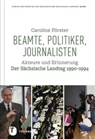 Caroline Förster - Beamte, Politiker, Journalisten