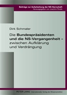 Dirk Schmaler - Die Bundespräsidenten und die NS-Vergangenheit - zwischen Aufklärung und Verdrängung