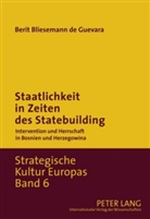 Berit Bliesemann de Guevara - Staatlichkeit in Zeiten des Statebuilding