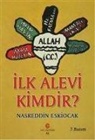 Nasreddin Eskiocak - Ilk Alevi Kimdir