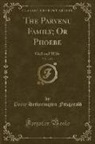 Percy Hetherington Fitzgerald - The Parvenu Family; Or Phoebe, Vol. 1 of 3