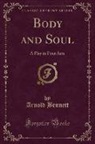 Arnold Bennett - Body and Soul