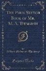 William Makepeace Thackeray - The Paris Sketch Book of Mr. M. A. Titmarsh (Classic Reprint)
