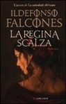 Ildefonso Falcones - La regina scalza