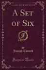 Joseph Conrad - A Set of Six (Classic Reprint)