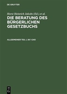 Horst H. Jakobs, Werner Schubert, Hors Heinrich Jakobs, Horst Heinrich Jakobs, Horst Heinrich Jakobs, Schubert... - Die Beratung des Bürgerlichen Gesetzbuchs: Allgemeiner Teil I und II, §§ 1-240