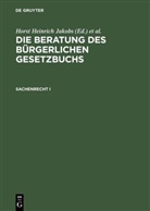 Horst H. Jakobs, Werner Schubert, Hors Heinrich Jakobs, Horst Heinrich Jakobs, Horst Heinrich Jakobs, Schubert... - Die Beratung des Bürgerlichen Gesetzbuchs: Sachenrecht I