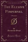 Baroness Orczy, Emma Orczy - The Elusive Pimpernel