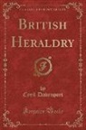 Cyril Davenport - British Heraldry (Classic Reprint)