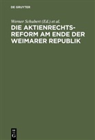 Hommelhoff, Hommelhoff, Peter Hommelhoff, Werne Schubert, Werner Schubert - Die Aktienrechtsreform am Ende der Weimarer Republik