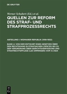 Jürgen Regge, Peter Rieß, Werner Schmid, Werne Schubert, Werner Schubert - Quellen zur Reform des Straf- und Strafprozeßrecht - Abt. I. Band 4: Von dem Entwurf eines Gesetzes über den Rechtsgang in Strafsachen (1919/20) bis zu der Verordnung über Gerichtsverfassung und Strafrechtspflege (lex Emminger) vom 4.1.1924