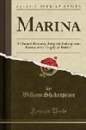 William Shakespeare - Marina: A Dramatic Romance, Being the Shakespearian Portion of the Tragedy of 'pericles' (Classic Reprint)