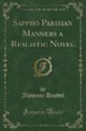 Alphonse Daudet - Sappho Parisian Manners a Realistic Novel (Classic Reprint)