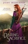 Jody Hedlund - A Daring Sacrifice