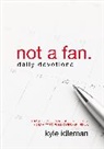 Kyle Idleman - Not a Fan Daily Devotional