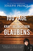 Joseph Prince - 100 Tage in der Kraft des richtigen Glaubens