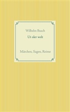 Wilhelm Busch, Fran Weber, Frank Weber - Ut oler welt
